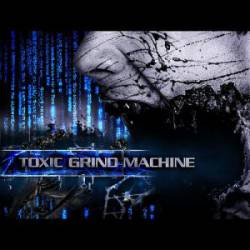 Toxic Grind Machine : Embrionic Emission